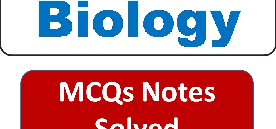 Biology MCQs notes for class 12 Federal Board