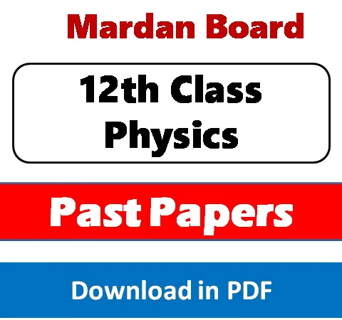 BISE Mardan physics past papers class 12