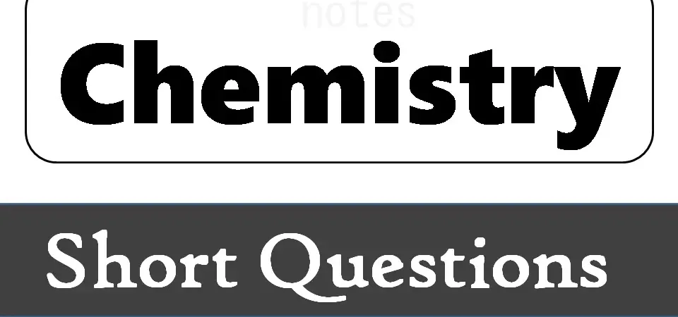 2nd year chemistry Short questions notes pdf
