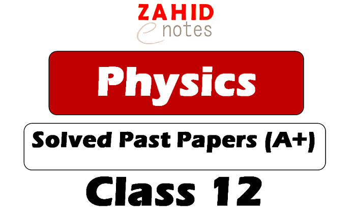 2nd year physics solved past papers A+ Notes