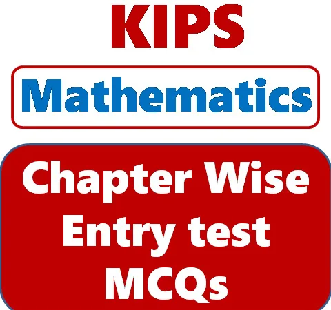 KIPS math Chapterwise MCQs Tests for Entry Test Preparation