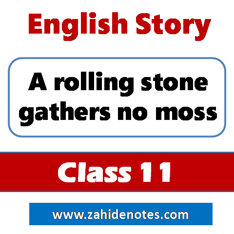 A Rolling Stone Gathers no Moss – an interesting story