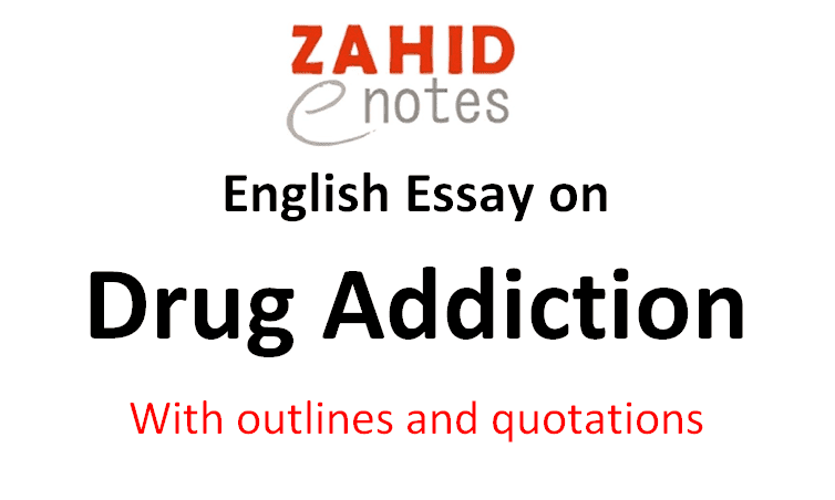 An essay on drug addiction with outline and quotations