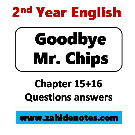 Mr Chips chapter 15 & 16 questions answers notes