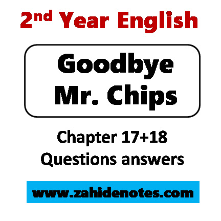 Mr Chips chaper 17 & 18 questions answers Notes