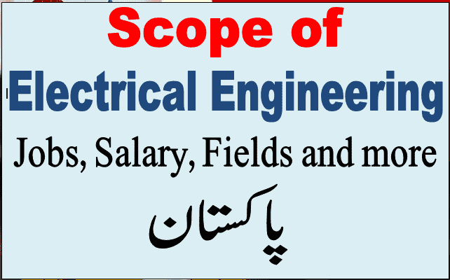 Scope of Electrical Engineering in Pakistan: Jobs, Salary, fields, admission
