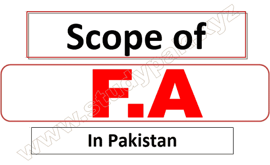 Scope of FA in Pakistan | Which fields are best after FA?
