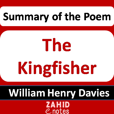 Summary of Poem The Kingfisher W.H Davies