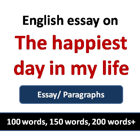 The happiest day of my Life short essay