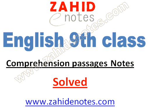 Comprehension passages for 9th class solved Notes
